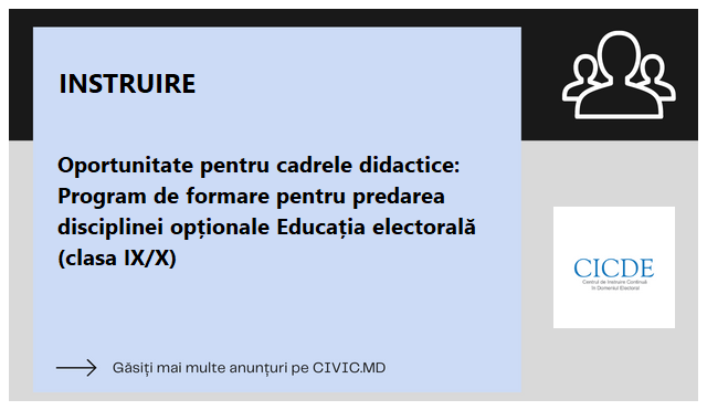 Oportunitate pentru cadrele didactice: Program de formare pentru predarea disciplinei opționale Educația electorală (clasa IX/X)