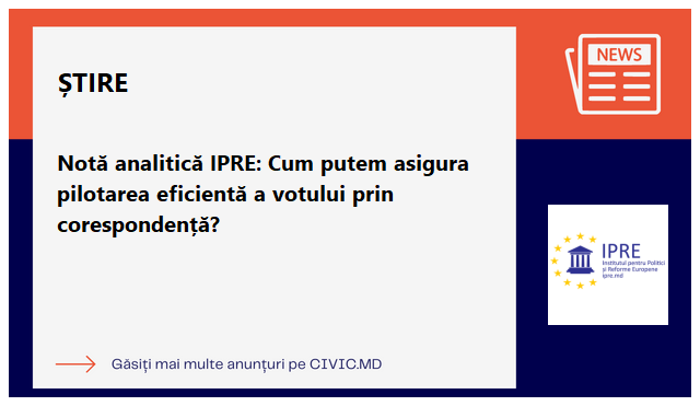 Notă analitică IPRE: Cum putem asigura pilotarea eficientă a votului prin corespondență?