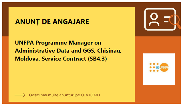 UNFPA Programme Manager on Administrative Data and GGS, Chisinau, Moldova, Service Contract (SB4.3)