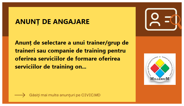 Anunț de selectare a unui trainer/grup de traineri sau companie de training pentru oferirea serviciilor de formare oferirea serviciilor de training online (training of trainers) pentru consilierii în carieră