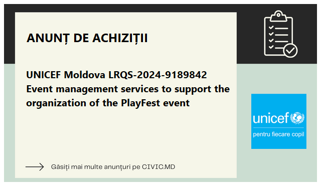 UNICEF Moldova LRQS-2024-9189842 Event management services to support the organization of the PlayFest event