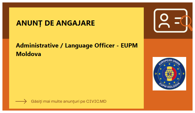 Administrative / Language Officer - EUPM Moldova