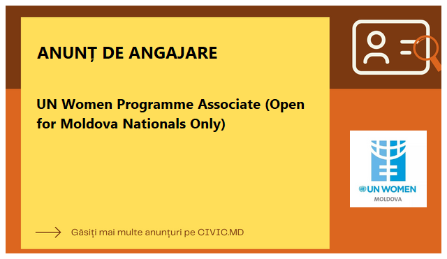 UN Women Programme Associate (Open for Moldova Nationals Only)