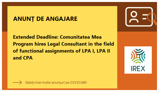 Extended Deadline: Comunitatea Mea Program hires Legal Consultant in the field of functional assignments of LPA I, LPA II and CPA