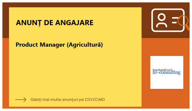 Product Manager (Agricultură) 