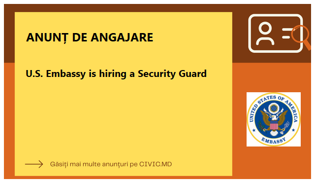 U.S. Embassy is hiring a Security Guard