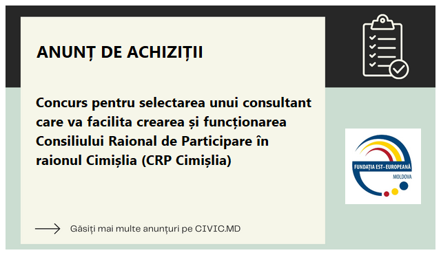 Concurs pentru selectarea unui consultant care va facilita crearea și funcționarea Consiliului Raional de Participare în raionul Cimișlia (CRP Cimișlia)