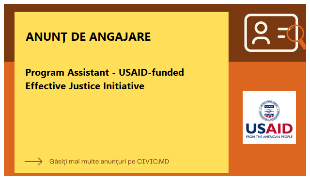 Program Assistant - USAID-funded Effective Justice Initiative
