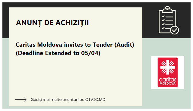 Caritas Moldova invites to Tender (Audit) (Deadline Extended to 05/04)