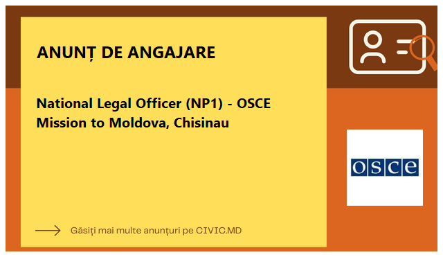National Legal Officer (NP1) - OSCE Mission to Moldova, Chisinau