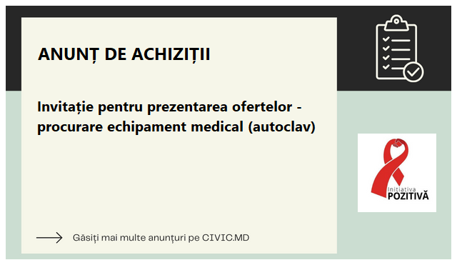 Invitație pentru prezentarea ofertelor - procurare echipament medical (autoclav)