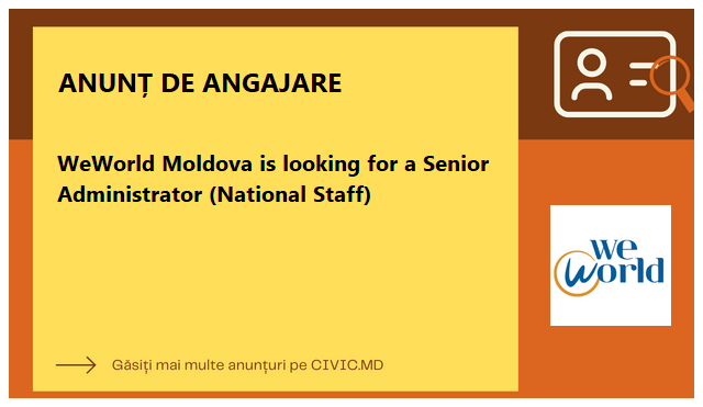 WeWorld Moldova is looking for a Senior Administrator (National Staff)