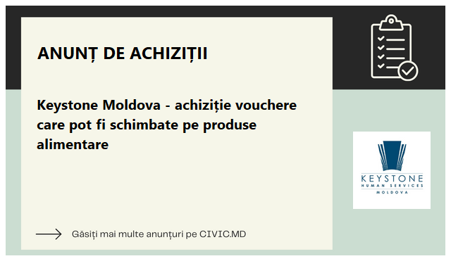 Keystone Moldova -  achiziție vouchere care pot fi schimbate pe produse alimentare