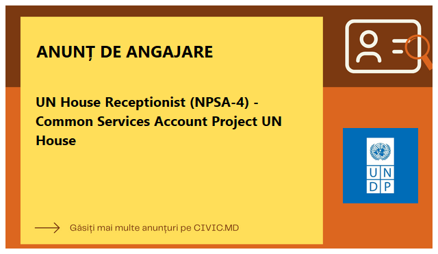 UN House Receptionist (NPSA-4) - Common Services Account Project UN House
