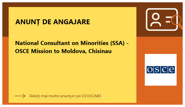 National Consultant on Minorities (SSA) - OSCE Mission to Moldova, Chisinau