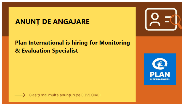 Plan International is hiring for Monitoring & Evaluation Specialist