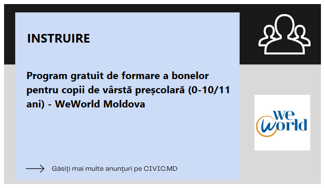 Program gratuit de formare a bonelor pentru copii de vârstă preșcolară (0-10/11 ani) -  WeWorld Moldova