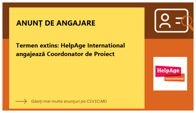 Termen extins: HelpAge International angajează Coordonator de Proiect