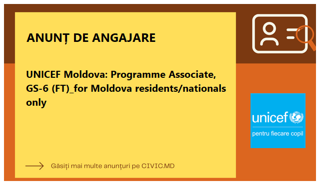 UNICEF Moldova: Programme Associate, GS-6 (FT)_for Moldova residents/nationals only