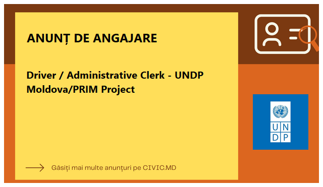 Driver / Administrative Clerk - UNDP Moldova/PRIM Project