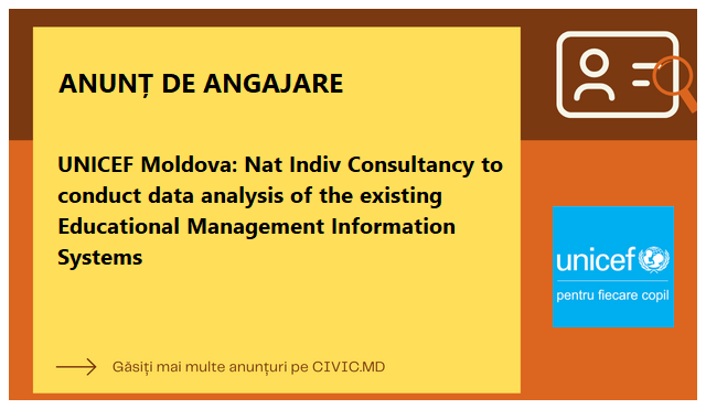 UNICEF Moldova: Nat Indiv Consultancy to conduct data analysis of the existing Educational Management Information Systems