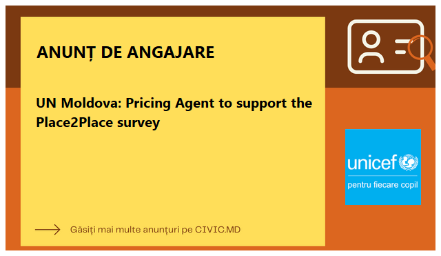 UN Moldova: Pricing Agent to support the Place2Place survey