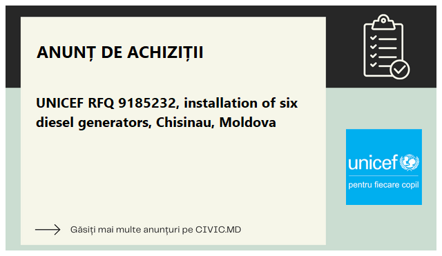 UNICEF RFQ 9185232, installation of six diesel generators, Chisinau, Moldova