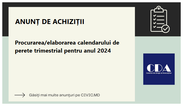 Procurarea/elaborarea calendarului de perete trimestrial pentru anul 2024 