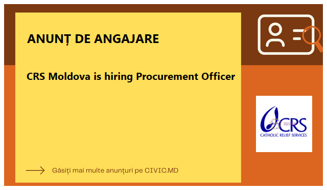 CRS Moldova is hiring Procurement Officer
