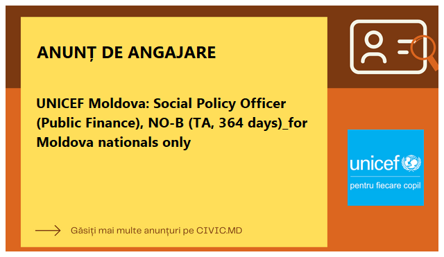 UNICEF Moldova: Social Policy Officer (Public Finance), NO-B (TA, 364 days)_for Moldova nationals only
