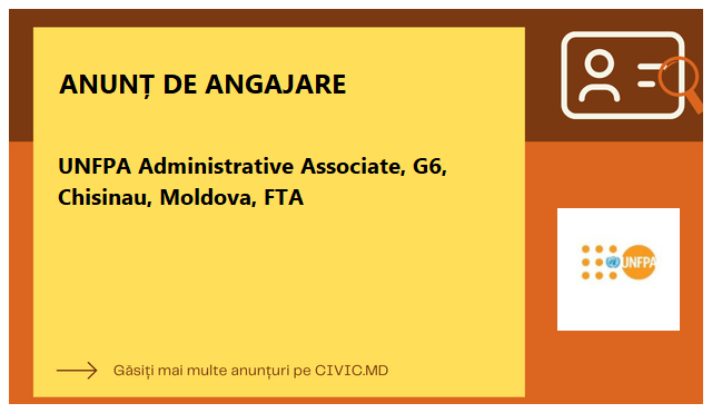 UNFPA Administrative Associate, G6, Chisinau, Moldova, FTA