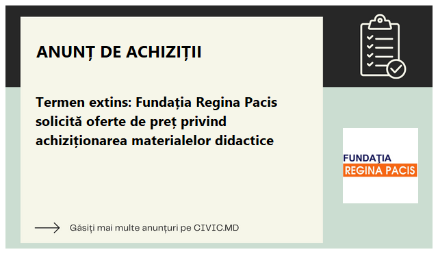 Termen extins: Fundația Regina Pacis solicită oferte de preț privind achiziționarea materialelor didactice