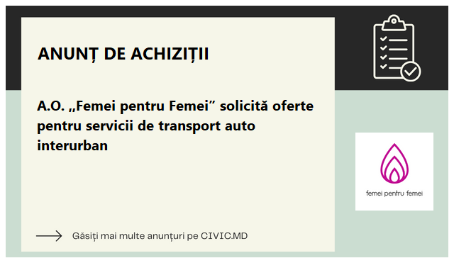         A.O. ,,Femei pentru Femei” solicită oferte pentru servicii de transport auto interurban 