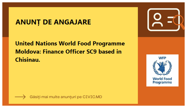 United Nations World Food Programme Moldova: Finance Officer SC9 based in Chisinau.