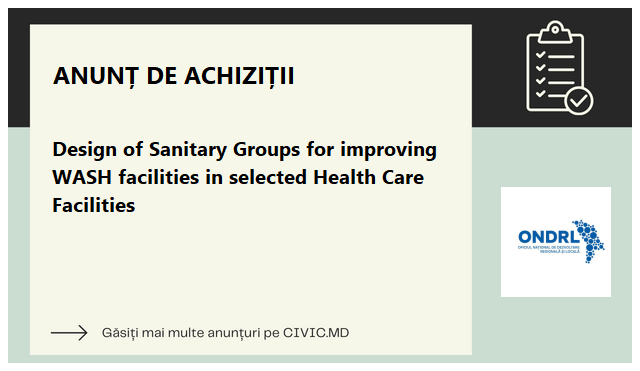 Design of Sanitary Groups for improving WASH facilities in selected Health Care Facilities