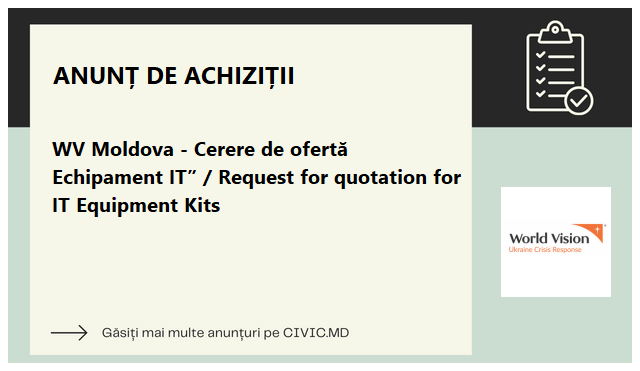 WV Moldova - Cerere de ofertă Echipament IT” / Request for quotation for IT Equipment Kits