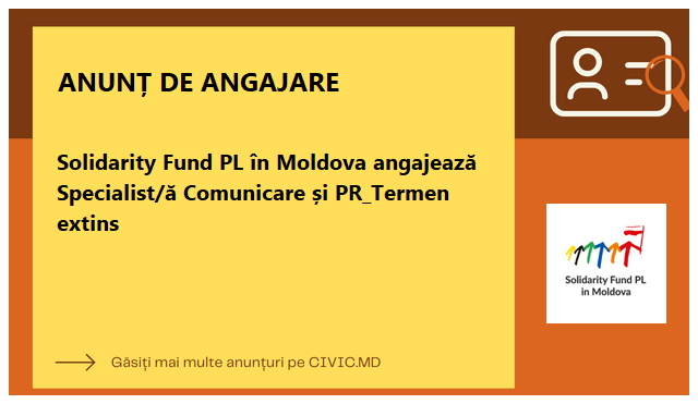 Solidarity Fund PL în Moldova angajează Specialist/ă Comunicare și PR_Termen extins