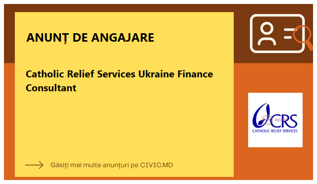 Catholic Relief Services Ukraine Finance Consultant
