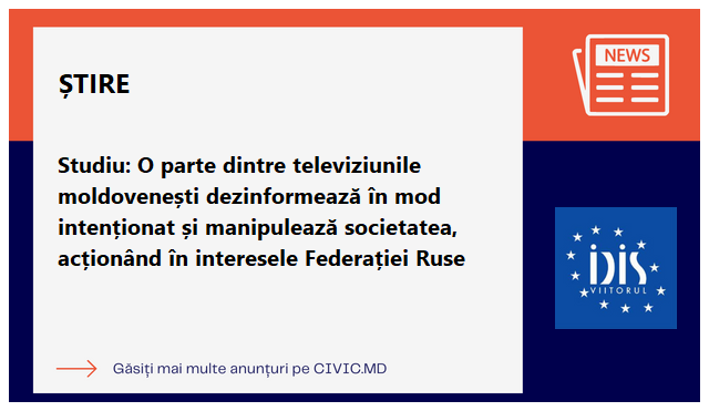 Studiu: O parte dintre televiziunile moldovenești dezinformează în mod intenționat și manipulează societatea, acționând în interesele Federației Ruse