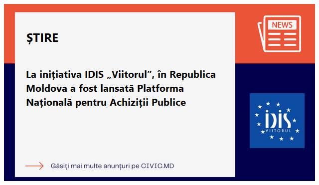 La inițiativa IDIS „Viitorul”, în Republica Moldova a fost lansată Platforma Națională pentru Achiziții Publice