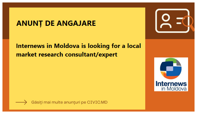 Internews in Moldova is looking for a local market research consultant/expert