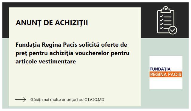 Fundația Regina Pacis solicită oferte de preț pentru achiziția voucherelor pentru articole vestimentare