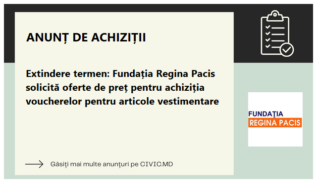 Extindere termen: Fundația Regina Pacis solicită oferte de preț pentru achiziția voucherelor pentru articole vestimentare