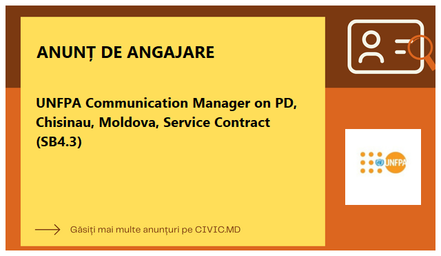 UNFPA Communication Manager on PD, Chisinau, Moldova, Service Contract (SB4.3)