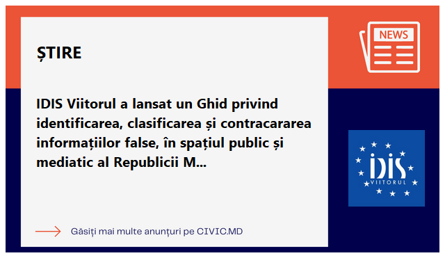IDIS Viitorul a lansat un Ghid privind identificarea, clasificarea și contracararea informațiilor false, în spațiul public și mediatic al Republicii Moldova