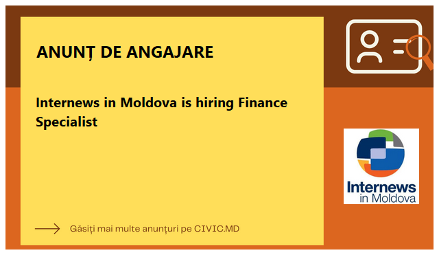 Internews in Moldova is hiring Finance Specialist