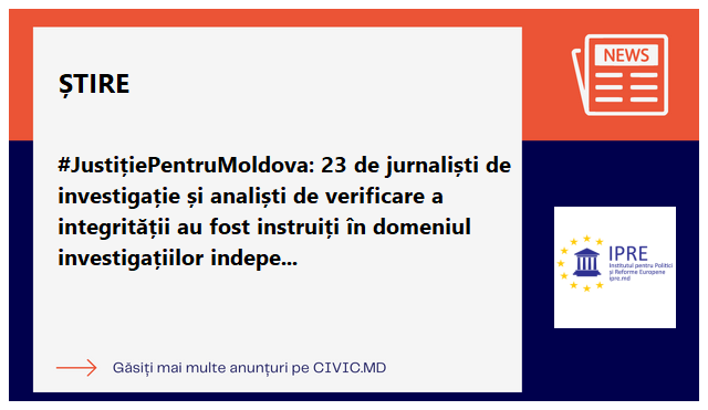 #JustițiePentruMoldova: 23 de jurnaliști de investigație și analiști de verificare a integrității au fost instruiți în domeniul investigațiilor independente ale cazurilor de mare corupție și verificărilor integrității actorilor din domeniul justiției