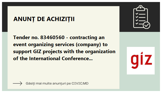 Tender no. 83460560 - contracting an event organizing services (company) to support GIZ projects with the organization of the International Conference 
