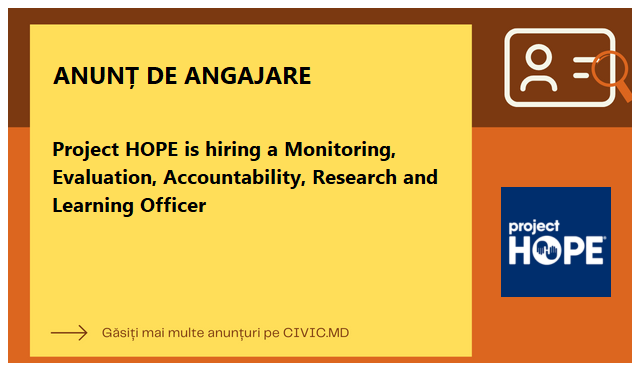 Project HOPE is hiring a Monitoring, Evaluation, Accountability, Research and Learning Officer