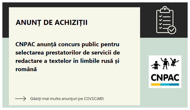 CNPAC anunță concurs public pentru selectarea prestatorilor de servicii de redactare a textelor în limbile rusă și română